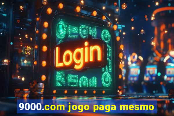 9000.com jogo paga mesmo